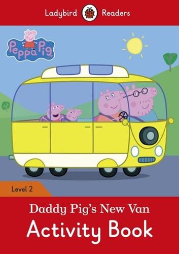 Peppa Pig: Daddy Pig's New Van Activity Book - Ladybird Readers Level 2