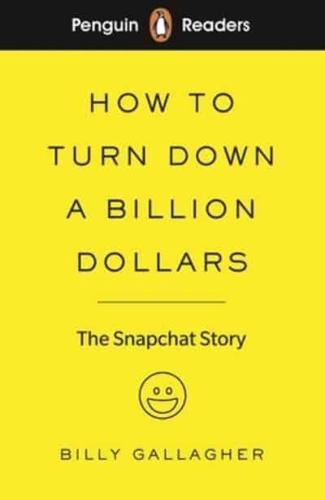 How to Turn Down a Billion Dollars