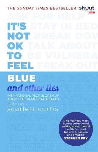 It's Not OK to Feel Blue and Other Lies