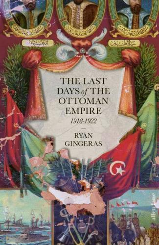 The Last Days of the Ottoman Empire