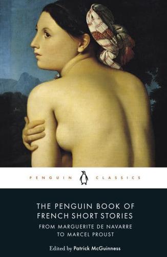The Penguin Book of French Short Stories. Volume 1 From Marguerite De Navarre to Marcel Proust