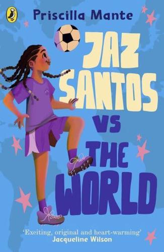 Jaz Santos Vs. The World