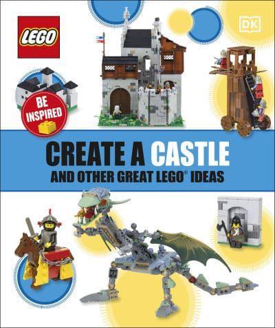 Create a Castle and Other Great LEGO Ideas