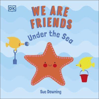 We Are Friends Under the Sea