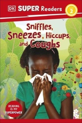 Sniffles, Sneezes, Hiccups, and Coughs