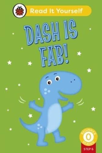Dash Is Fab (Phonics Step 6): Read It Yourself - Level 0 Beginner Reader