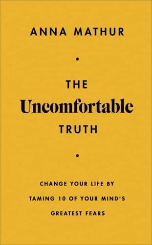 People Don't Like You and Other Uncomfortable Truths That Will Change Your Life