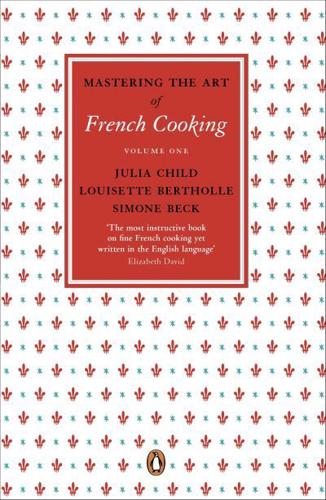 Mastering the Art of French Cooking. Vol. 1