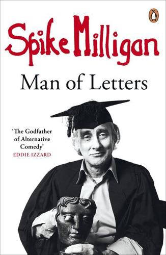 Spike Milligan - Man of Letters