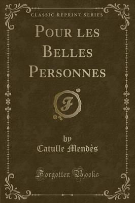Pour Les Belles Personnes (Classic Reprint)