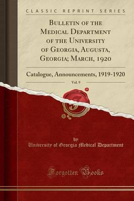 Bulletin of the Medical Department of the University of Georgia, Augusta, Georgia; March, 1920, Vol. 9