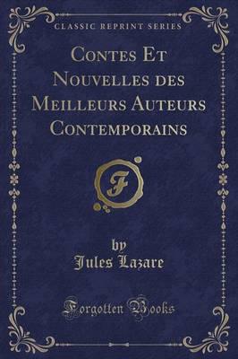 Contes Et Nouvelles Des Meilleurs Auteurs Contemporains (Classic Reprint)