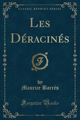 Les Deracines (Classic Reprint)