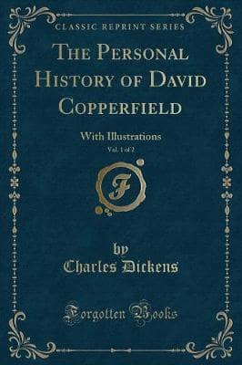 The Personal History of David Copperfield, Vol. 1 of 2