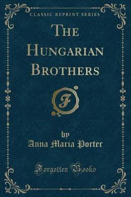 The Hungarian Brothers (Classic Reprint)