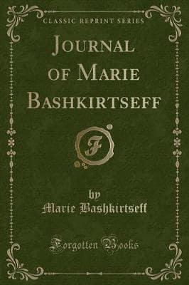 Journal of Marie Bashkirtseff (Classic Reprint)