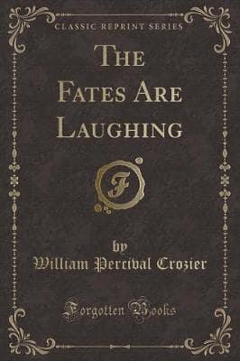The Fates Are Laughing (Classic Reprint)