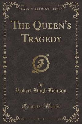 The Queen's Tragedy (Classic Reprint)