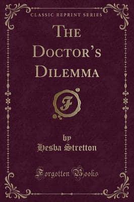 The Doctor's Dilemma (Classic Reprint)