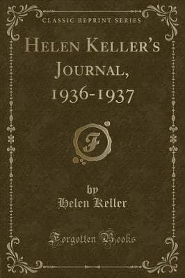 Helen Keller's Journal, 1936-1937 (Classic Reprint)