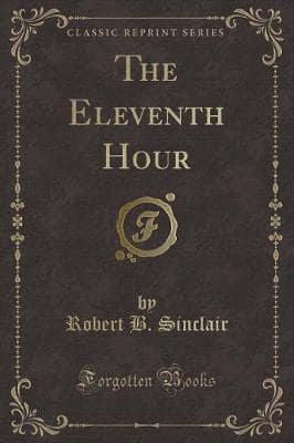 The Eleventh Hour (Classic Reprint)