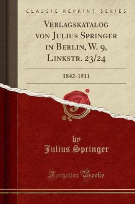 Verlagskatalog Von Julius Springer in Berlin, W. 9, Linkstr. 23/24