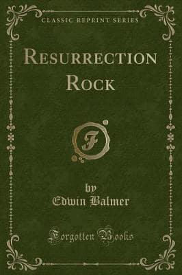Resurrection Rock (Classic Reprint)