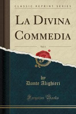 La Divina Commedia, Vol. 1 (Classic Reprint)
