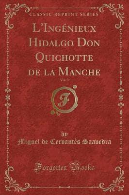 L'Ingenieux Hidalgo Don Quichotte De La Manche, Vol. 1 (Classic Reprint)