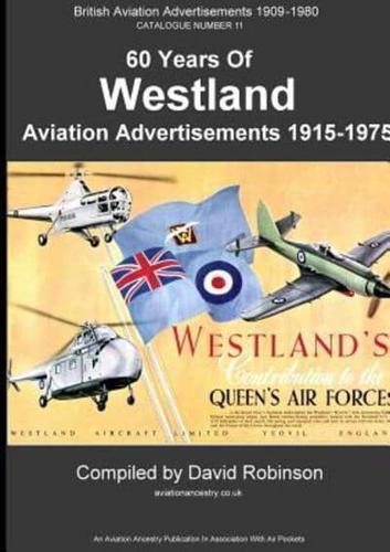 60 Years of Westland Aviation Advertisements 1915 - 1975.