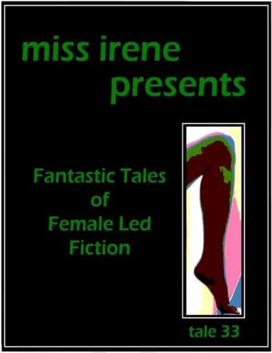 Miss Irene Presents - Tale 33