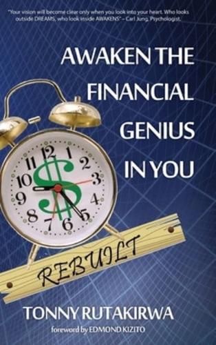 Awaken the financial genius in you Rebuilt