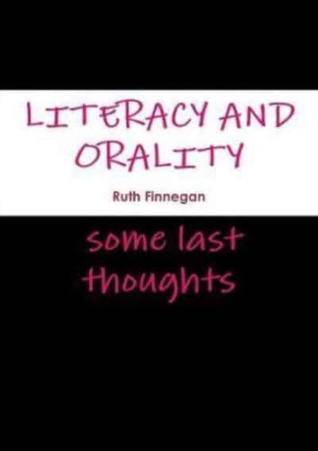 Literacy and Orality Some Last Thoughts