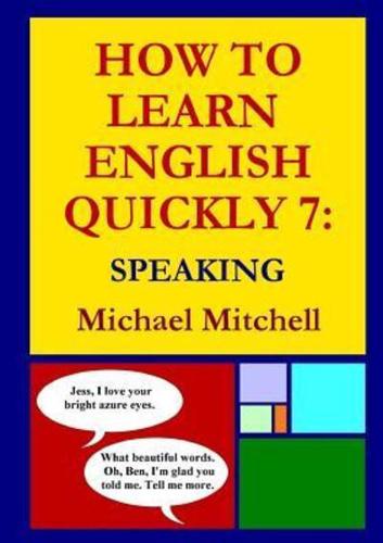 HOW TO LEARN ENGLISH QUICKLY 7: SPEAKING