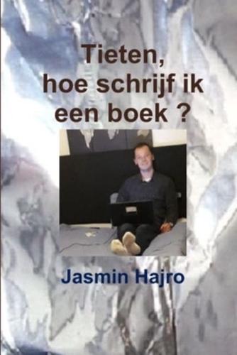 Tieten, hoe schrijf ik een boek ?