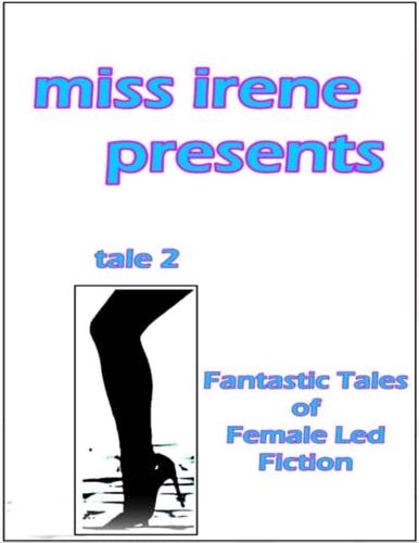 Miss Irene Presents - Tale 2