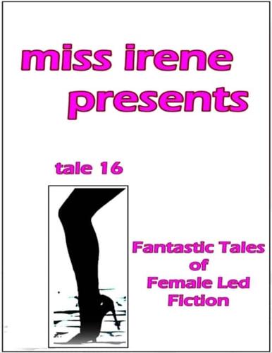 Miss Irene Presents - Tale 16