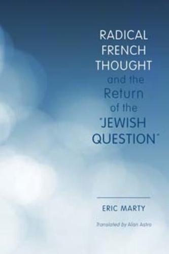 Radical French Thought and the Return of the 'Jewish Question'