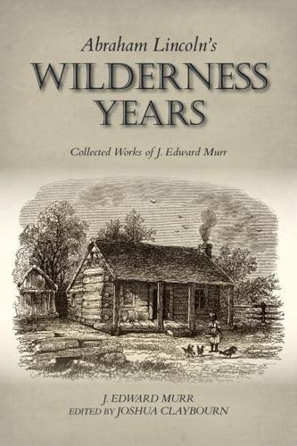 Abraham Lincoln's Wilderness Years