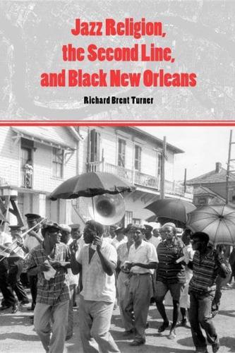 Jazz Religion, the Second Line, and Black New Orleans