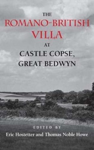 The Romano-British Villa at Castle Copse, Great Bedwyn