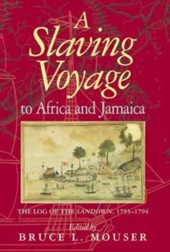 A Slaving Voyage to Africa and Jamaica