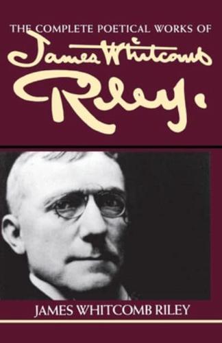 The Complete Poetical Works of James Whitcomb Riley