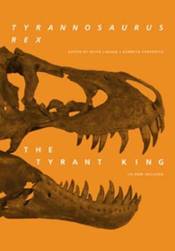 Tyrannosaurus Rex, the Tyrant King