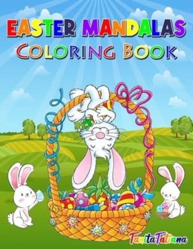 Easter Mandalas Coloring Book: Easter Activity Book for Kids 8-12, Creative Easter Coloring Pages, Fun Kids Easter Coloring Book for Stress Relief and Relaxation