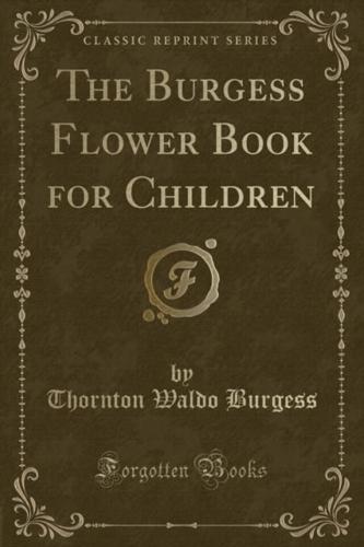 The Burgess Flower Book for Children (Classic Reprint)