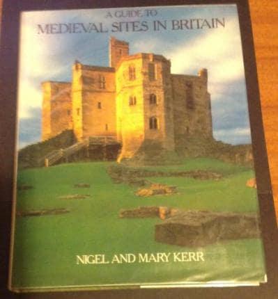 Guide to Medieval Sites in Britain