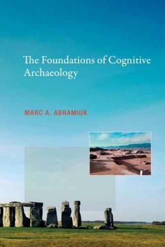 The Foundations of Cognitive Archaeology