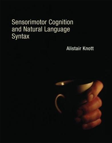 Sensorimotor Cognition and Natural Language Syntax