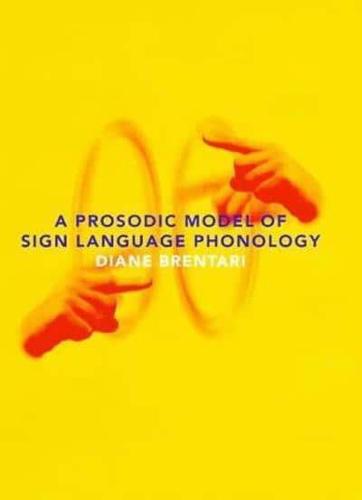 A Prosodic Model of Sign Language Phonology